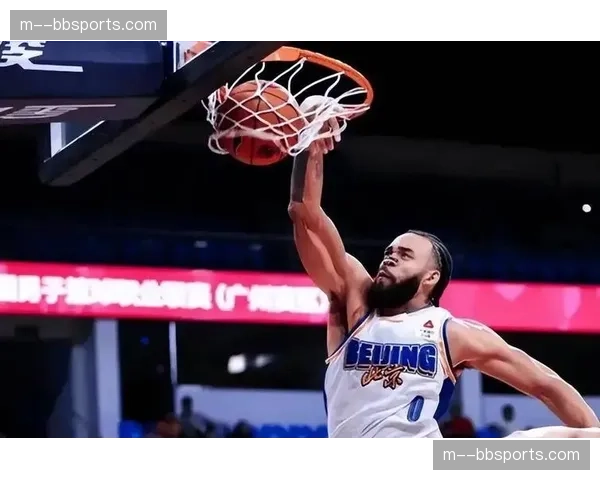 麦基吃饼终结效率 北京进攻端内线得分稳定性高